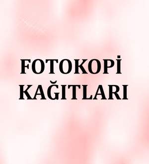 Fotokopi Kağıtları
